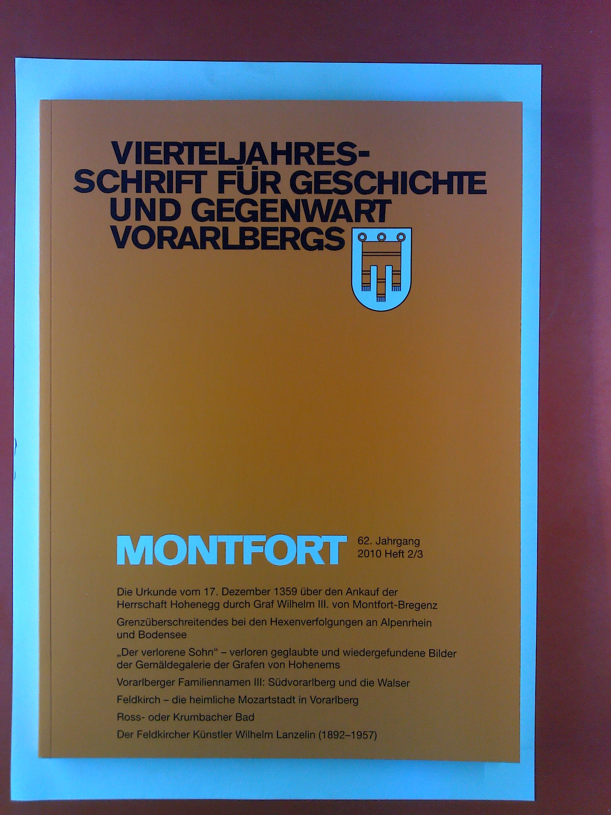 MONTFORT - Vierteljahresschrift für Geschichte und Gegenwart Vorarlbergs. 62. Jahrgang / 2010  / Heft 2/3. - Hrsg: Vorarlberger Verlagsanstalt GmbH
